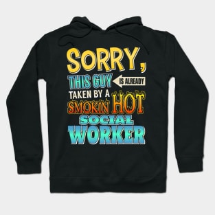 Sorry, This Guy Is Taken By A Hot Social Worker Hoodie